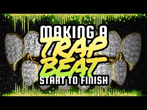 Making A Trap Beat From Start To Finish