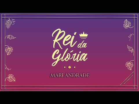 Rei Da Glória - Mari Andrade