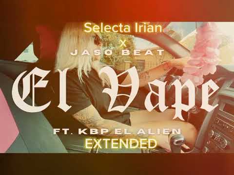 @KBP El Alien - El Vape (EXTENDED) By x Selecta irian