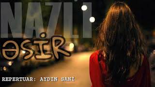 Nazlı – Əsir 2018