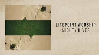 Lifepoint Worship &quot;Mighty River&quot;