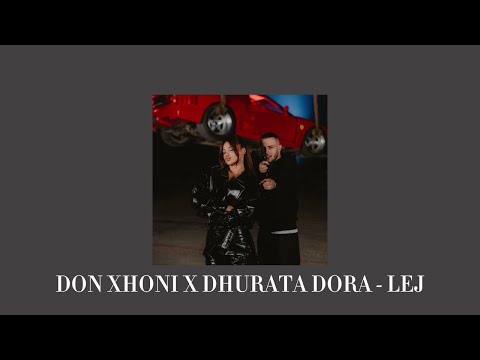 DON XHONI X DHURATA DORA - LEJ (SPED UP)