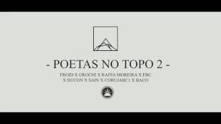 Poetas no Topo 2   Raffa Moreira OrochilFBC Froid Sain Ducon Coruja Baco (DOWNOLOAD)