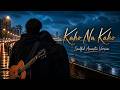 Kaho Na Kaho Murder Soulful Acoustic Cover 2026 Amir Jamal Tribute