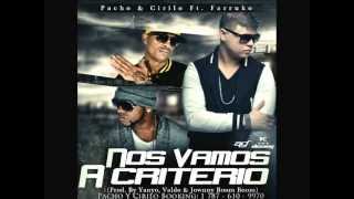 Farruko Feat Pacho &amp; Cirilo- Nos Vamos a Criterio Original **NeW Song Noviembre 2012**