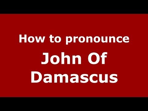 How to Pronounce John Of Damascus - PronounceNames.com