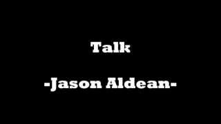 Talk -Jason Aldean lyrics