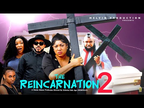 THE REINCARNATION season 2 - QUEENETH HILBERT, MALEEK MILTON, Latest 2025 Nigerian movie
