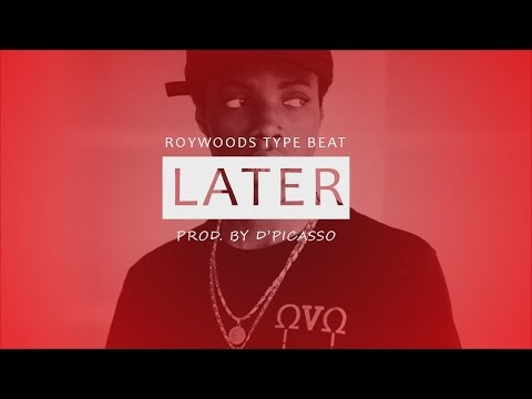 [SOLD] Roy woods x Drake type beat- "Later"