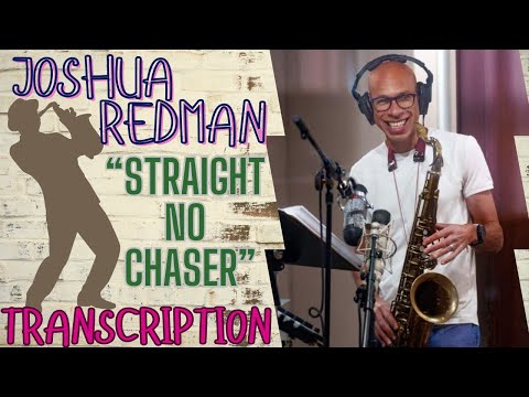 "STRAIGHT NO CHASER"- Joshua Redman Solo Transcription
