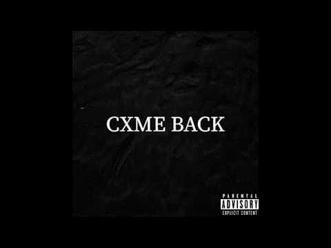 CXME BACK ( PROD BY: T2)
