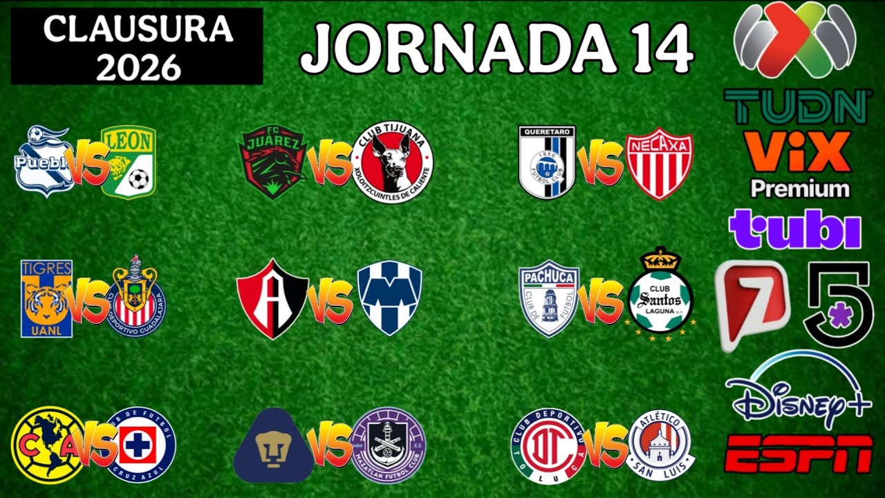 FECHAS,HORARIOS Y CANALES PARA LA JORNADA 14  DE LA LIGA MX CLAUSURA 2026
