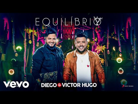 Diego & Victor Hugo - Equilíbrio (Ao Vivo)