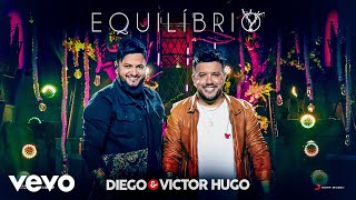 Diego &amp; Victor Hugo - Equilíbrio (Ao Vivo)