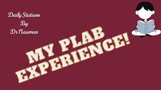 My Plab experience | Daily Stations By Dr Nauman