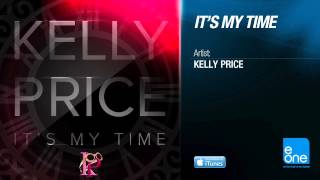 Kelly Price "It's My Time"