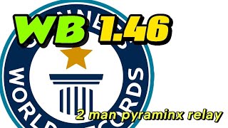 2 man pyraminx relay WB (1.46) (feat Wen Chian)
