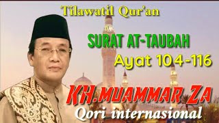 Download lagu Qori internasional KH.Muammar ZA Surat At Taubah Ayat 104 - 116 mp3