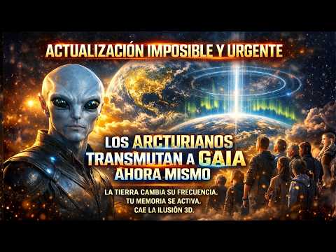 🚨URGENT: ARCTURIANS TRANSMUTE TO GAIA TODAY 🌍⚡ Your MEMORY AWAKENS and the 3D ILLUSION FALLS NOW!!