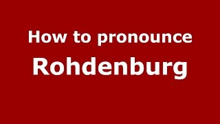 How to pronounce Rohdenburg