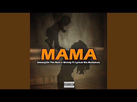 Mama (feat. Wendy & Lyrical Wa Motlokwa)