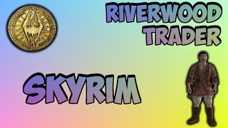 How to Make the Riverwood Trader Rich in Skyrim