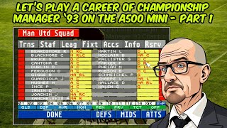 Let's Play A Career Of Championship Manager '93 On The A500 Mini - Part 1