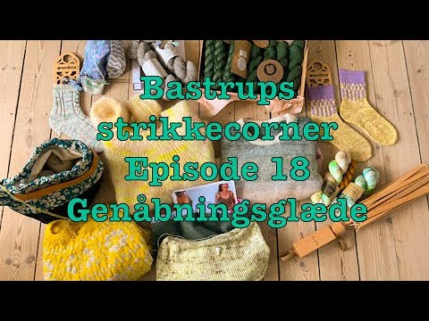 Bastrups strikkecorner ep 18 - Genåbningsglæde