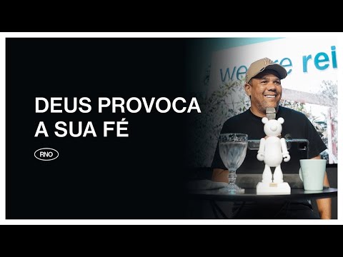 DEUS PROVOCA SUA FÉ PARA TRANSFORMAR SUA VIDA