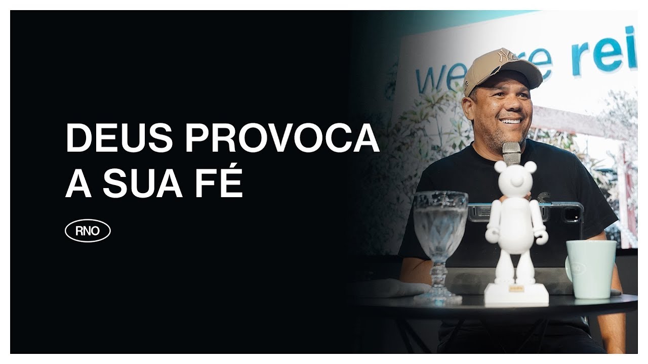 DEUS PROVOCA SUA FÉ PARA TRANSFORMAR SUA VIDA