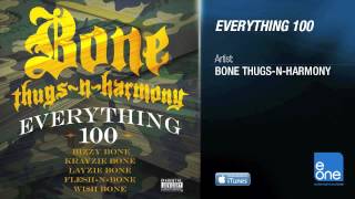 Bone Thugs-N-Harmony &quot;Everything 100&quot; (OFFICIAL AUDIO)