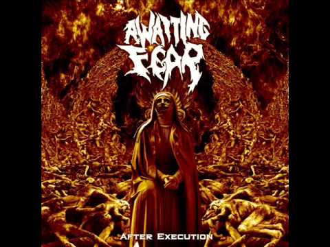 Awaiting Fear - After Execution (Full Album)