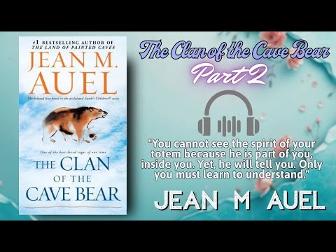 The Clan of the Cave Bear by Jean M. Auel | Full Audiobook | Part 2 | Prehistoric Adventure