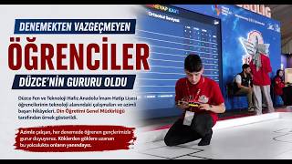 Denemekten Vazgeçmeyen Öğrenciler Düzce’nin Gururu Oldu