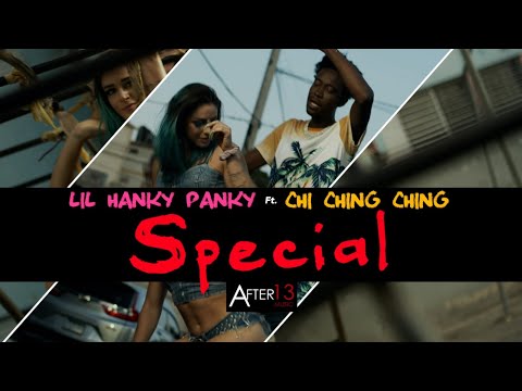 Lil Hanky Panky ft. Chi Ching Ching - SPECIAL (Official Video)