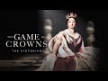 The Game of Crowns: The Victorians (2024)