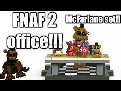 FNaF 2 office McFarlane set!!!