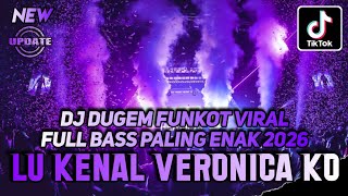 Download lagu DJ DUGEM FUNKOT FULL BASS VIRAL PALING ENAK 2026 ‼️ Dj Remix Fyp Tiktok ❗ DJ LU KENAL VERONICA KO mp3