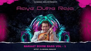 Download lagu AAYE DULHE RAJA (TROLL MIX) BARAAT BOOM BASS VOL - 1 | DJ MANGAL GWALIOR  mp3