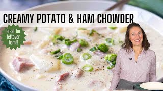 POTATO & HAM CHOWDER RECIPE | Perfect for leftover ham!