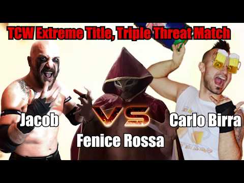 TCW Extreme Title: Triple Threat Match: Jacob Vs. Carlo Birra Vs. Fenice Rossa (c) - 8/10/2017