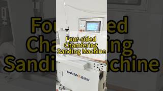 Four-sided Chamfering Sanding Machine#cncsandmachine #Four-sided Chamfering Sanding Machine #machine