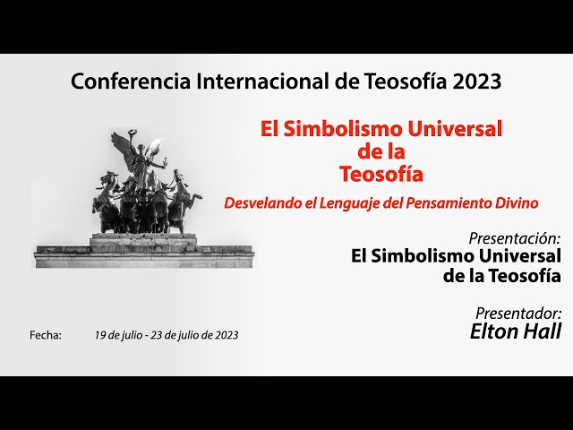 ITC2023-ES-02: El Simbolismo Universal de la Teosofía-Desvelando el Lenguaje del Pensamiento Divino