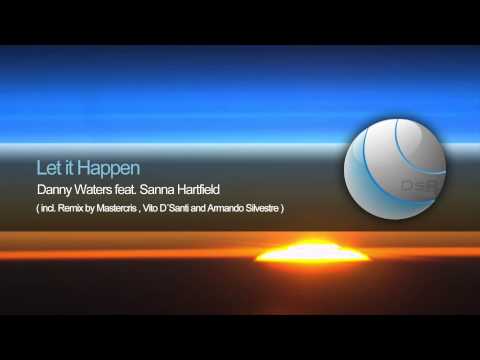 Danny Waters feat  Sanna Hartfield   Let it Happen (Mastercris Remix)