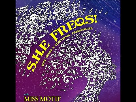 Miss Motif  - S.H.E FREQS! Episode #001.