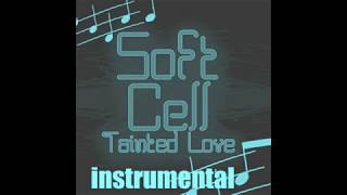 Soft Cell Tainted Love Instrumental