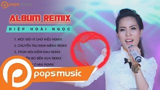 Album Remix Diệp Hoài Ngọc