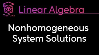 [Linear Algebra] Nonhomogeneous System Solutions