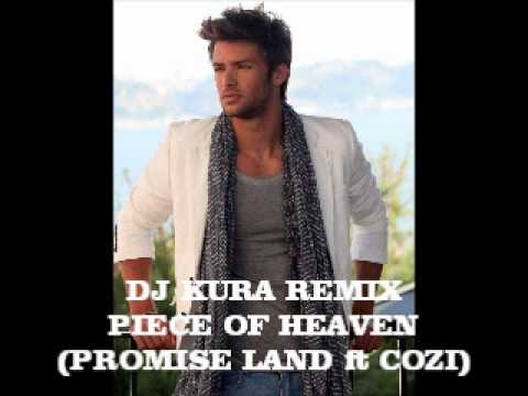 DJ KURA REMIX - PIECE OF HEAVEN ( PROMISE LAND ft COZI )