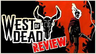 The Weird West Gets Deadly | West of Dead Review for Xbox One